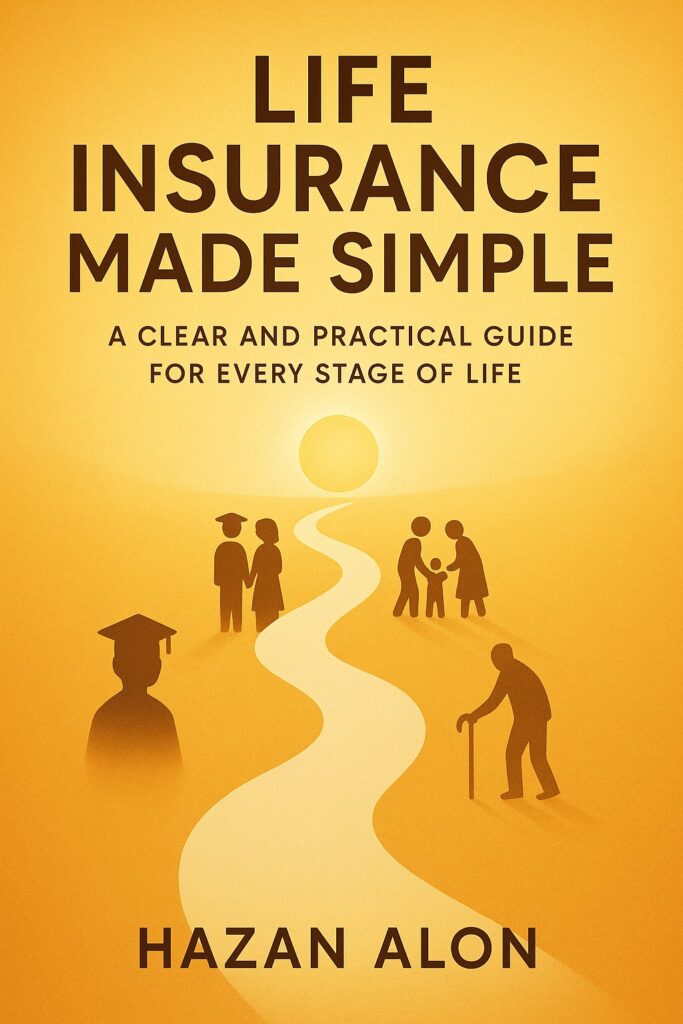 Life Insurance Made Simple: A Clear and Practical Guide for Every Stage of Life